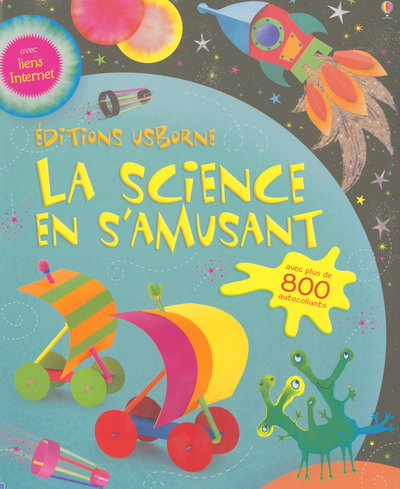 LA SCIENCE EN S'AMUSANT AVEC PLUS DE 800 AUTOCOLLATS AVEC LIENS INTERNET