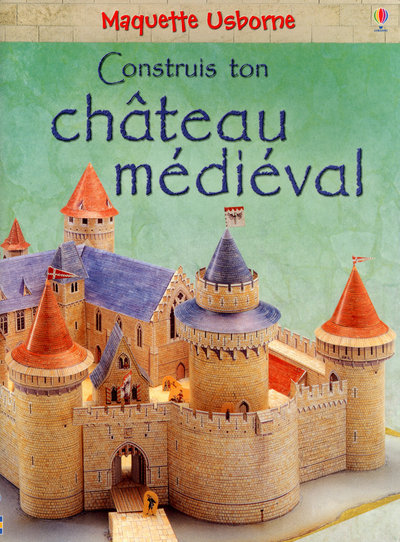 CONSTRUIS TON CHATEAU MEDIEVAL NOUVELLE COUVERTURE