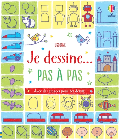 JE DESSINE... PAS A PAS - DES 6 ANS