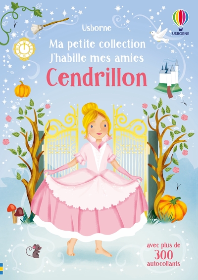 J'HABILLE MES AMIES - MA PETITE COLLECTION - CENDRILLON