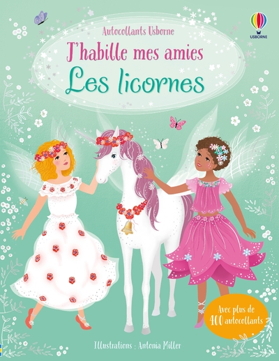 J'HABILLE MES AMIES - LES LICORNES - DES 5 ANS