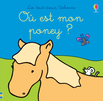 OU EST MON PONEY ? - LES TOUT-DOUX USBORNE