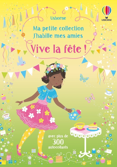 VIVE LA FETE ! - MA PETITE COLLECTION J'HABILLE MES AMIES