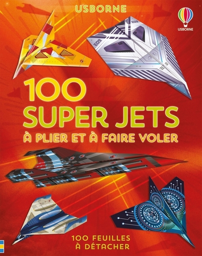 100 SUPER JETS EN PAPIER A PLIER ET A FAIRE VOLER  - AVIONS EN PAPIER
