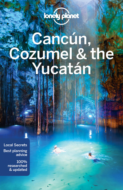 CANCUN, COZUMEL & THE YUCATAN 7ED -ANGLAIS-