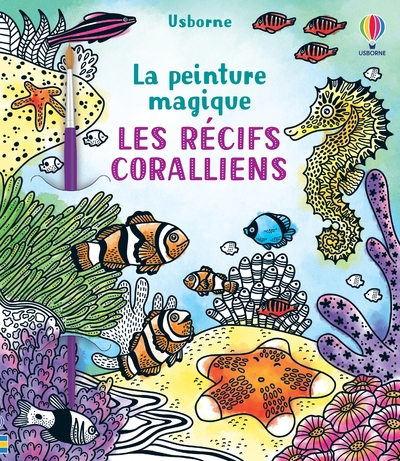 LES RECIFS CORALLIENS - LA PEINTURE MAGIQUE