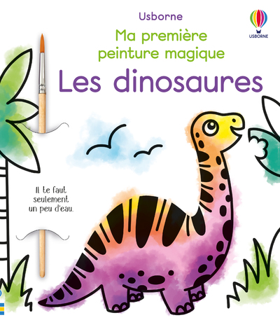 LES DINOSAURES - MA PREMIERE PEINTURE MAGIQUE