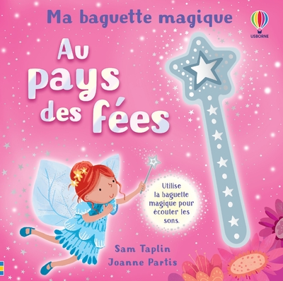 AU PAYS DES FEES - MA BAGUETTE MAGIQUE - DES 3 ANS