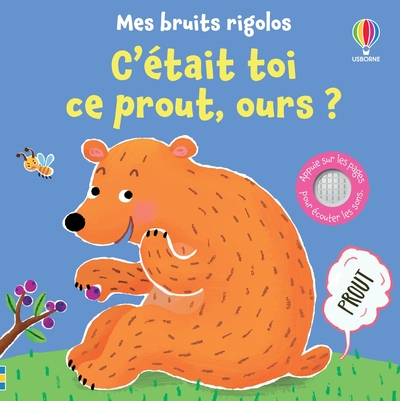 C'ETAIT TOI CE PROUT, OURS  - MES BRUITS RIGOLOS - DES 1 AN