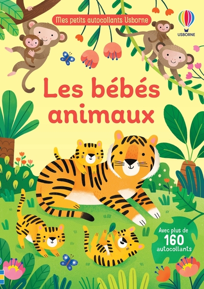 LES BEBES ANIMAUX - MES PETITS AUTOCOLLANTS USBORNE - DES 3 ANS