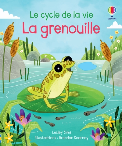 LA GRENOUILLE - LE CYCLE DE LA VIE