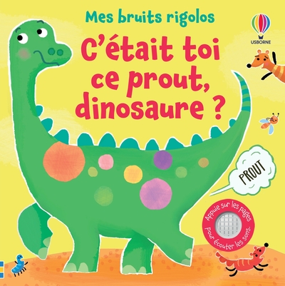 C'ETAIT TOI CE PROUT, DINOSAURE  - MES BRUITS RIG OLOS