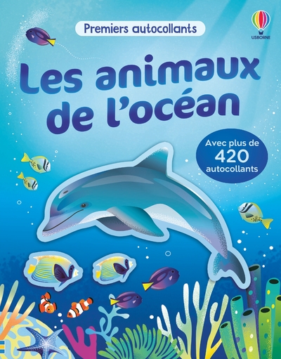 LES ANIMAUX DE L'OCEAN - PREMIERS AUTOCOLLANTS (VOLUME COMBINE) - DES 3 ANS