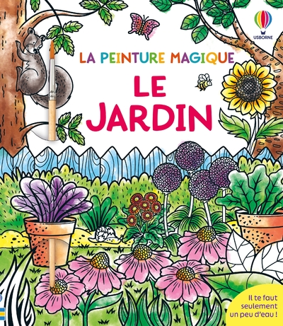 LE JARDIN - LA PEINTURE MAGIQUE - DES 5 ANS