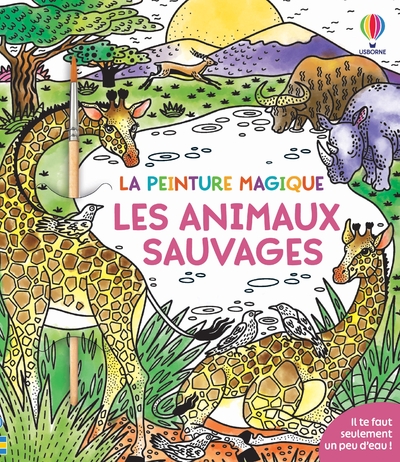 LES ANIMAUX SAUVAGES - LA PEINTURE MAGIQUE - DES 5 ANS