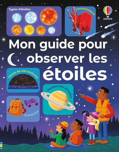MON GUIDE POUR OBSERVER LES ETOILES - DES 6 ANS