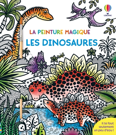 LES DINOSAURES - LA PEINTURE MAGIQUE - DES 5 ANS