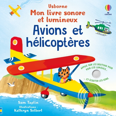 AVIONS ET HELICOPTERES - MON LIVRE SONORE ET LUMINEUX - DES 1 AN