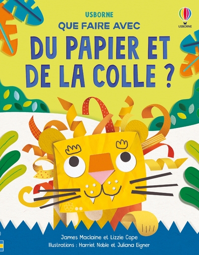 QUE FAIRE AVEC DU PAPIER ET DE LA COLLE  - DES 6 ANS