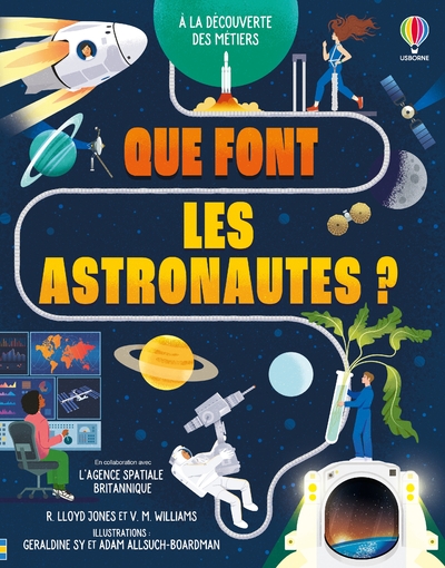 QUE FONT LES ASTRONAUTES  - A LA DECOUVERTE DES M ETIERS - DES 9 ANS