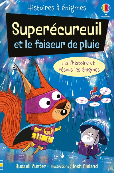 SUPERECUREUIL ET LE FAISEUR DE PLUIE - HISTOIRES A ENIGMES - DES 6 ANS
