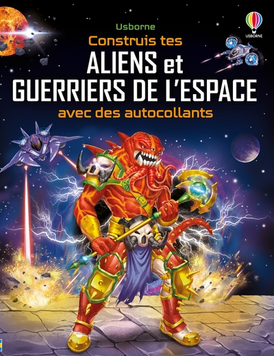 CONSTRUIS TES ALIENS ET GUERRIERS DE L'ESPACE AVEC DES AUTOCOLLANTS - VOLUME DOUBLE - DES 5 ANS