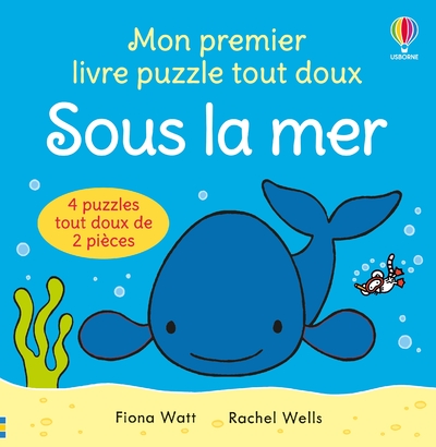 SOUS LA MER - MON PREMIER LIVRE PUZZLE TOUT DOUX - DES 1 AN