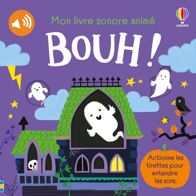 BOUH ! - MON LIVRE SONORE ANIME - DES 6 MOIS
