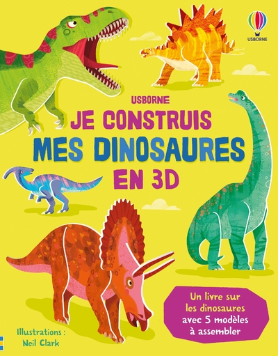JE CONSTRUIS MES DINOSAURES EN 3D - DES 4 ANS