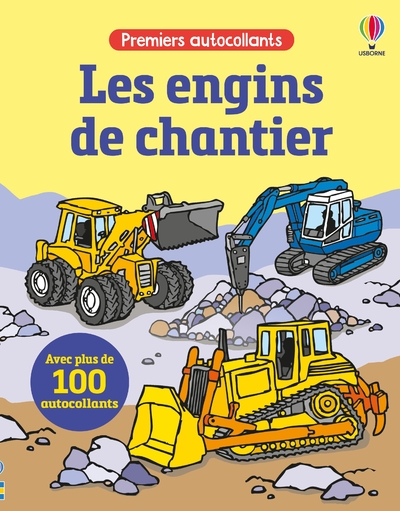 LES ENGINS DE CHANTIER - PREMIERS AUTOCOLLANTS - DES 3 ANS