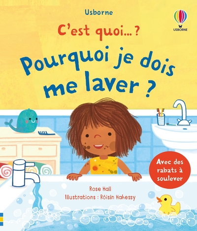 POURQUOI JE DOIS ME LAVER  - C'EST QUOI...  - DE S 3 ANS