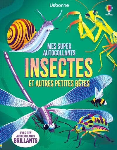 INSECTES ET AUTRES PETITES BETES - MES SUPER AUTOCOLLANTS - DES 5 ANS
