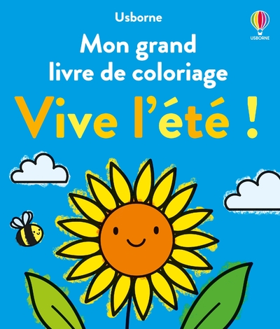 VIVE L'ETE ! - MON GRAND LIVRE DE COLORIAGE - DES 3 ANS