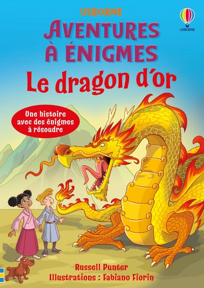 LE DRAGON D'OR - AVENTURES A ENIGMES - DES 7 ANS