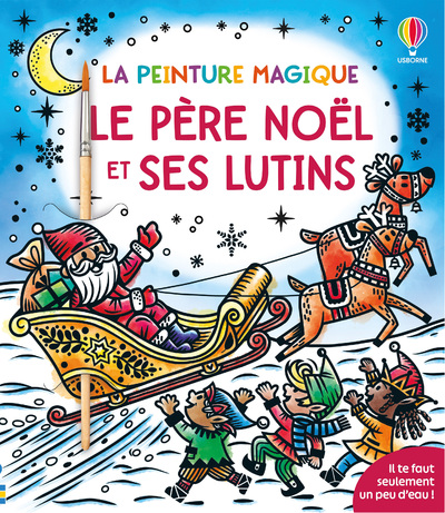 LE PERE NOEL ET SES LUTINS - LA PEINTURE MAGIQUE - DES 5 ANS