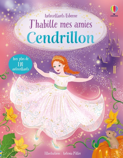 J'HABILLE MES AMIES - CENDRILLON - DES 5 ANS