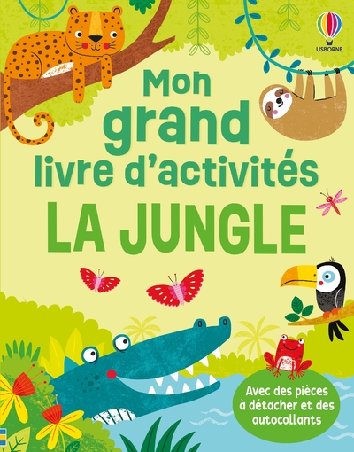 LA JUNGLE - MON GRAND LIVRE D'ACTIVITES - DES 3 ANS