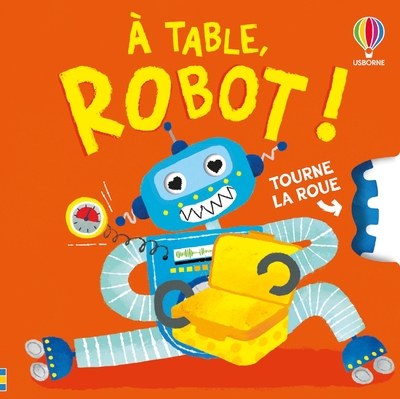 A TABLE, ROBOT ! - TOURNE LA ROUE - DES 2 ANS