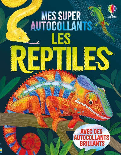 LES REPTILES - MES SUPER AUTOCOLLANTS - DES 5 ANS