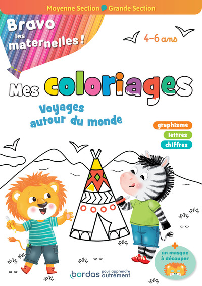 BRAVO LES MATERNELLES - MES COLORIAGES - VOYAGE AUTOUR DU MONDE MOYENNE SECTION ET GRANDE SECTION