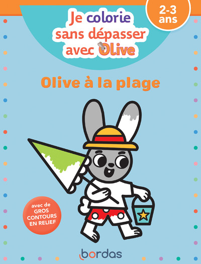 JE COLORIE SANS DEPASSER AVEC OLIVE - OLIVE A LA PLAGE