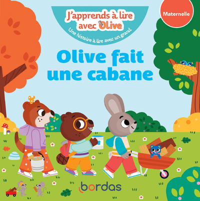 J'APPRENDS A LIRE AVEC OLIVE - OLIVE FAIT UNE CABANE