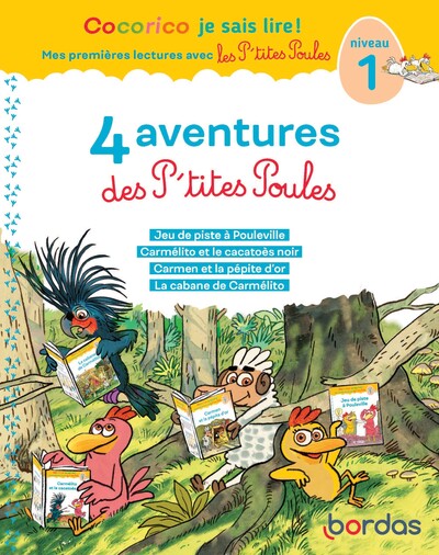 COCORICO JE SAIS LIRE ! 1RES LECTURES - 4 AVENTURES P'TITES POULES - NIVEAU 1 - TOME 3
