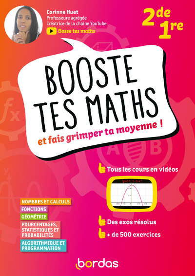 BOOSTE TES MATHS - ET FAIS GRIMPER TA MOYENNE ! 2DE 1RE
