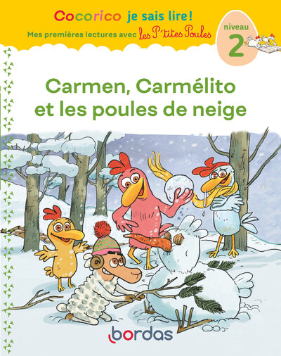 COCORICO JE SAIS LIRE ! 1RES LECTURES P'TITES POULES - CARMEN, CARMELITO ET LES POULES DE NEIGE NIV2