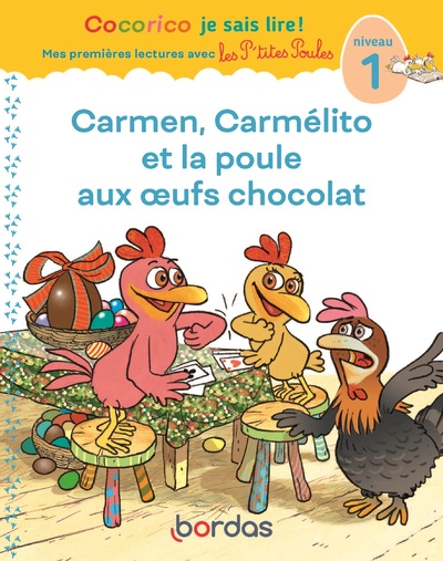 COCORICO JE SAIS LIRE ! 1RES LECTURES - CARMEN, CARMELITO ET LA POULE AUX OEUFS CHOCOLAT - NIVEAU 1