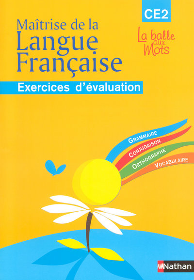 LA BALLE AUX MOTS- MAITRISE DE LA LANGUES - CAHIER EVALUATION - CE2