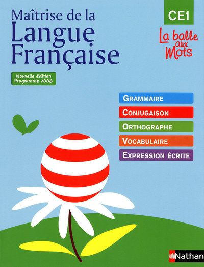 LA BALLE AUX MOTS - MAITRISE DE LA LANGUES - MANUEL - CE1