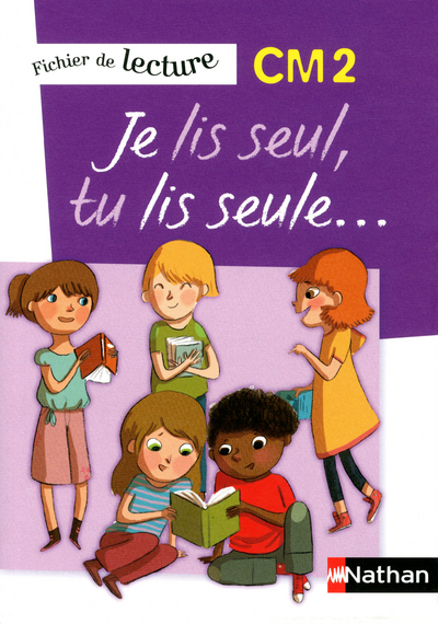 JE LIS SEUL, TU LIS SEULE - FICHER ELEVE - CM2
