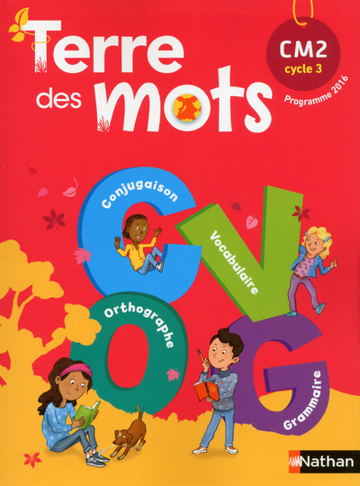 TERRE DES MOTS MANUEL CM2 CYCLE 3 PROGRAMME 2016 - 2017